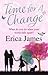 Time For A Change by Erica  James