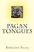 Pagan Tongues by Rinaldo Pilla