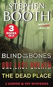 A Cooper and Fry Mystery Collection #2: Blind to the Bones, One Last Breath and The Dead Place