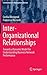 Inter-Organizational Relationships: Towards a Dynamic Model for Understanding Business Network Performance (Contributions to Management Science)