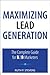 Maximizing Lead Generation: The Complete Guide for B2B Marketers