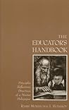 The Educator's Handbook: Principles, Reflections, Directives of a Master Pedagogue