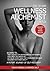 The 30 Day Wellness Alchemi...