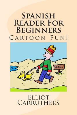 Spanish Reader For Beginners: Cartoon Fun!