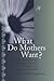 What Do Mothers Want? by Sheila F. Brown