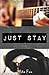 Just Stay by Mika Fox