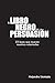 El libro negro de la persuasión (Caminos) (Spanish Edition)