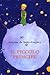 Il Piccolo Principe by Antoine de Saint-Exupéry Il Piccolo Principe by Antoine de Saint-Exupéry