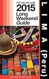 Lima (Peru) - The Delaplaine 2015 Long Weekend Guide