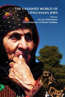 The Vanished World of Lithuanian Jews (On the Boundary of Two Worlds, 1)