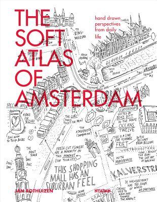 The Soft Atlas of Amsterdam: Hand Drawn Perspectives from Daily Life (Paperback)