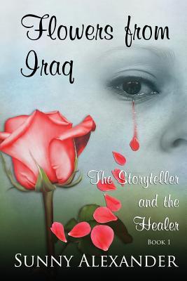 Flowers from Iraq (The Storyteller and The Healer, #1)