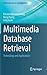Multimedia Database Retrieval: Technology and Applications (Multimedia Systems and Applications)