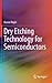Dry Etching Technology for Semiconductors