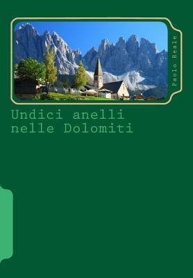 Undici anelli nelle Dolomiti: Itinerari circolari per scoprire le montagne più belle del mondo in bicicletta (Italian Edition)