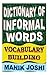 Dictionary of Informal Words: Vocabulary Building (English Word Power)