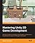 Mastering Unity 2D Game Development