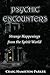 Psychic Encounters: Amazing Psychic Experiences