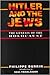Hitler and the Jews by Philippe Burrin Hitler and the Jews by Philippe Burrin