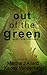 Out of the Green by Martha J. Allard