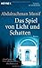 Das Spiel von Licht und Schatten: Roman