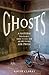 Ghosts: A Natural History: 500 Years of Seaching for Proof