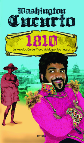 1810: La Revolución de Mayo vivida por los negros (Paperback)