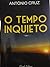 O Tempo Inquieto