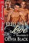 Drunk in Love by Olivia Black Drunk in Love by Olivia Black