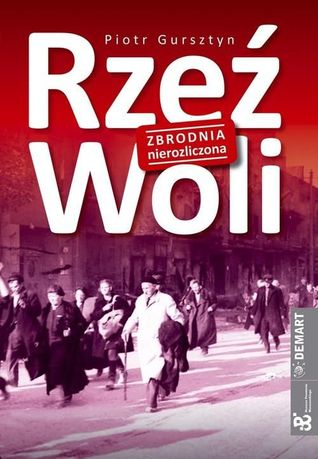 Rzeź Woli. Zbrodnia nierozliczona (Hardcover)