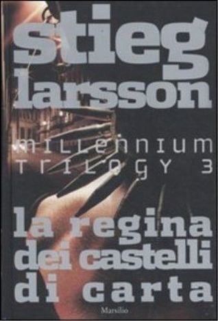 La Regina Dei Castelli Di Carta By Stieg Larsson