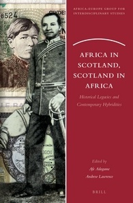 Africa in Scotland, Scotland in Africa: Historical Legacies and Contemporary Hybridities (Africa-Europe Group for Interdisciplinary Studies, 14)