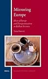 Mirroring Europe: Ideas of Europe and Europeanization in Balkan Societies (Balkan Studies Library, 13)