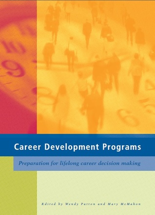 Career Development Programs: Preparation for Lifelong Career Decision Making