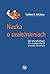 Nauka o uzależnieniach. Od neurobiologii do skutecznych metod... by Carlton K. Erickson