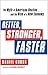 Better, Stronger, Faster: The Myth of American Decline . . . and the Rise of a New Economy
