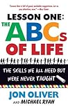 The ABCs of Life : Lesson One: The Skills We All Need but Were Never Taught The ABCs of Life : Lesson One: The Skills We All Need but Were Never Taught