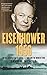 Eisenhower 1956: The President's Year of Crisis--Suez and the Brink of War