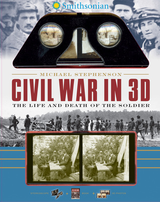 Smithsonian Civil War in 3D: The Life and Death of the Solider