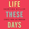 Life These Days: Stories from Lake Wobegon