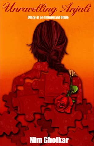 Unravelling Anjali: Diary of an Immigrant Bride