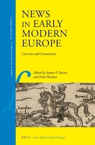 News in Early Modern Europe: Currents and Connections (Library of the Written Word, 39)
