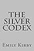 The Silver Codex (The Silver Codex #1)
