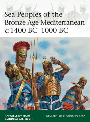 Sea Peoples of the Bronze Age Mediterranean c.1400 BC–1000 BC (Elite, 204)