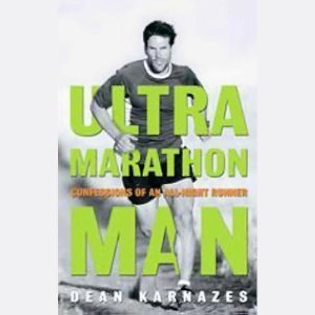 Ultramarathon Man: Confessions of an All-Night Runner
