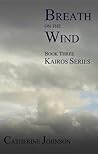 Breath on the Wind by Catherine   Johnson