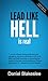 Lead Like Hell Is Real