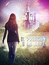 Il Principe e la Neve by Angela C. Ryan