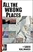 All the Wrong Places