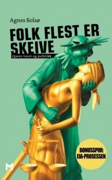 Folk flest er skeive. Queer teori og politikk